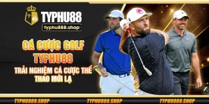 Cá cược golf Typhu88 – Trải nghiệm cá cược thể thao mới lạ