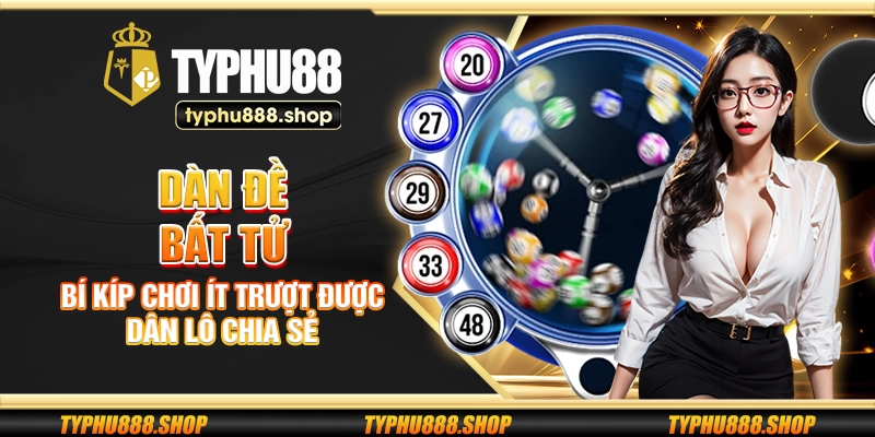 Dàn đề bất tử – Bí kíp chơi ít trượt được dân lô chia sẻ