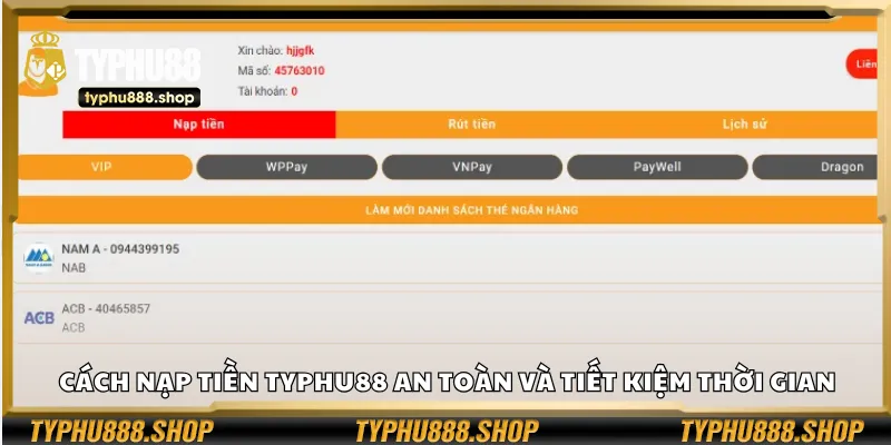 Cách nạp tiền Typhu88 an toàn và tiết kiệm thời gian