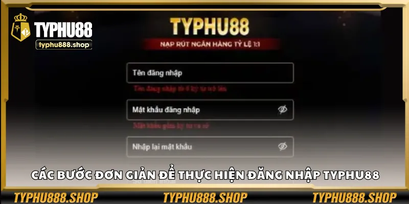 Các bước đơn giản để thực hiện đăng nhập Typhu88